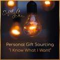 "I Know What I Want" Personal Gift Sourcing